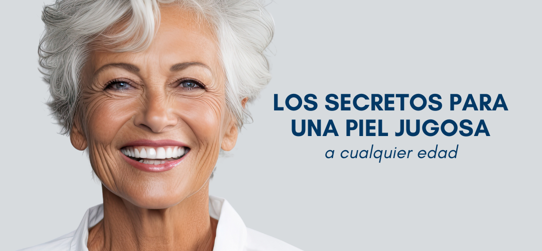 LOS SECRETOS PARA UNA PIEL JUGOSA